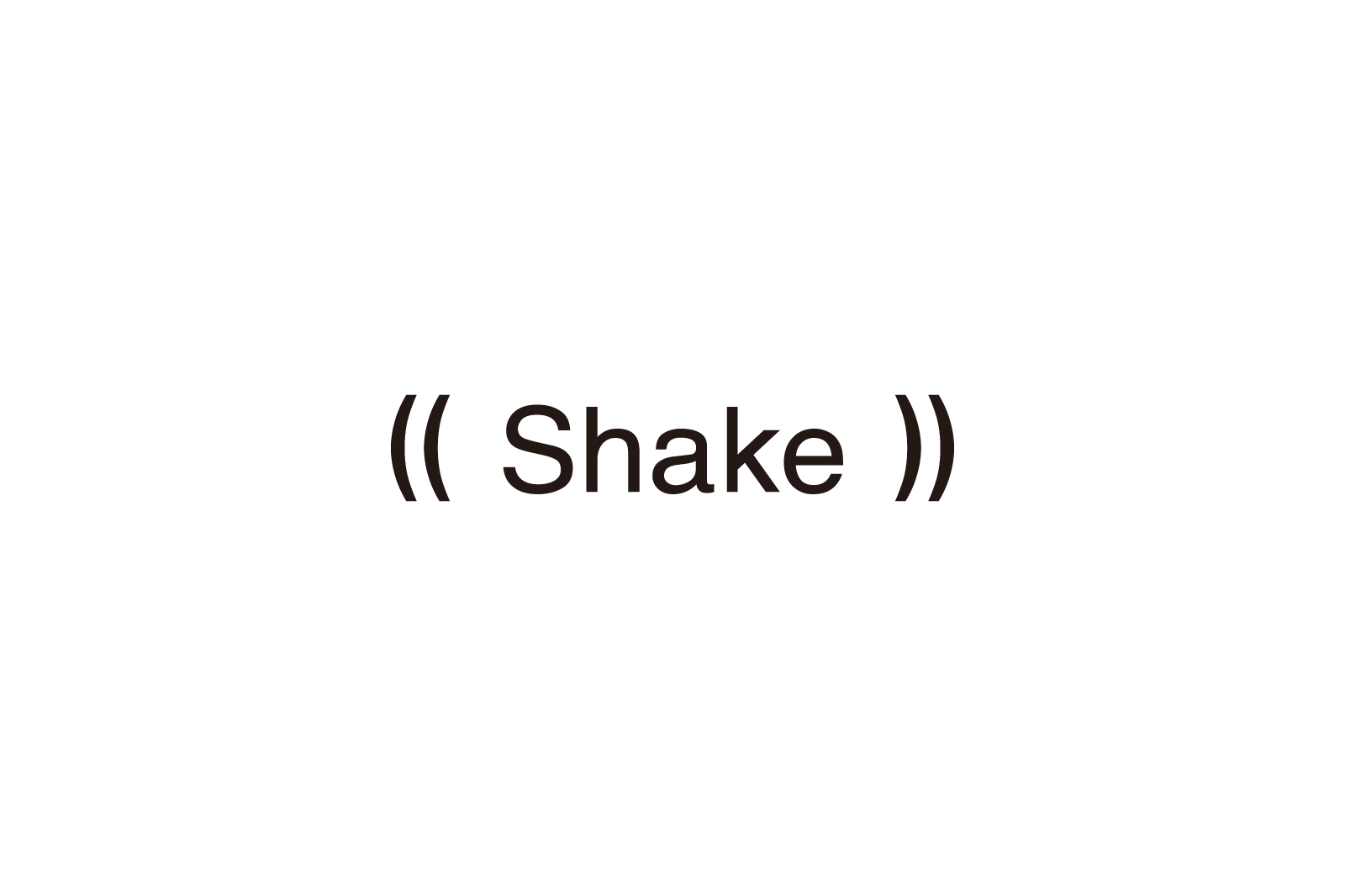 Shake